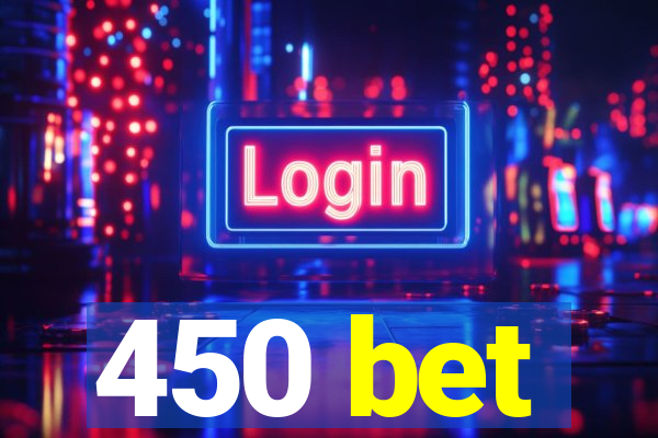 450 bet